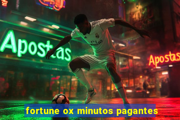 fortune ox minutos pagantes